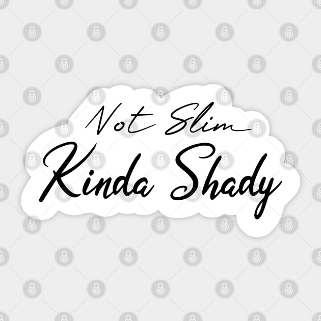 Not Slim Kinda Shady Sticker by potch94